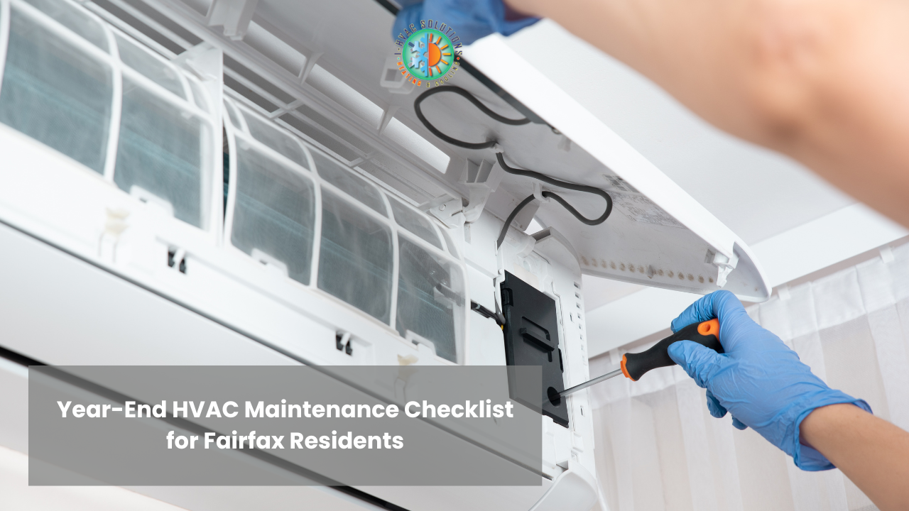 Year-End HVAC Maintenance Checklist for Fairfax Residents