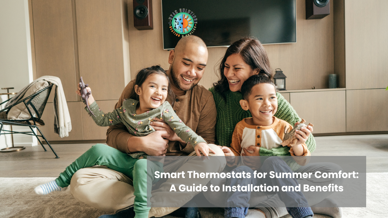 Smart Thermostats for Summer Comfort: Your Guide to Installation and the Advantages of Smart Thermostats